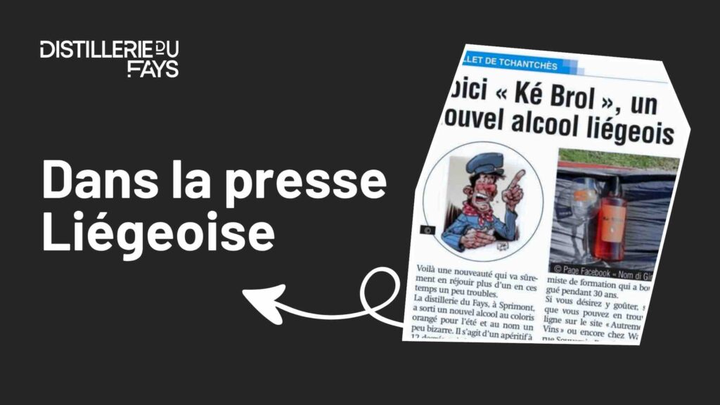 Interview Distillerie du Fays – savoir-faire wallon